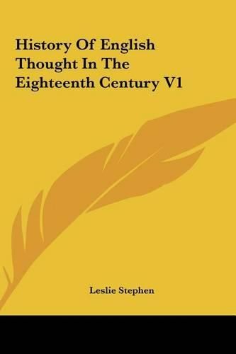 History of English Thought in the Eighteenth Century V1