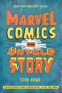 Cover image for Marvel Comics: The Untold Story