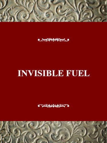 Cover image for Invisible Fuel: Manufactured and Natural Gas in America, 1800-2000