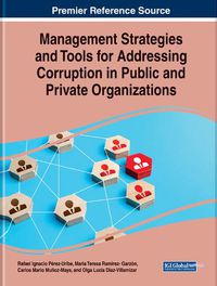 Cover image for Management Strategies and Tools for Addressing Corruption in Public and Private Organizations