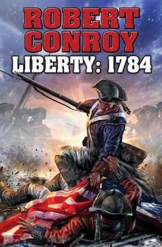 Cover image for Liberty 1784: The Second War For Independance