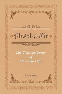 Cover image for Life,Times and Poetry of Mir