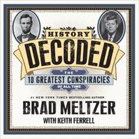 Cover image for History Decoded: The Ten Greatest Conspiracies of All Time