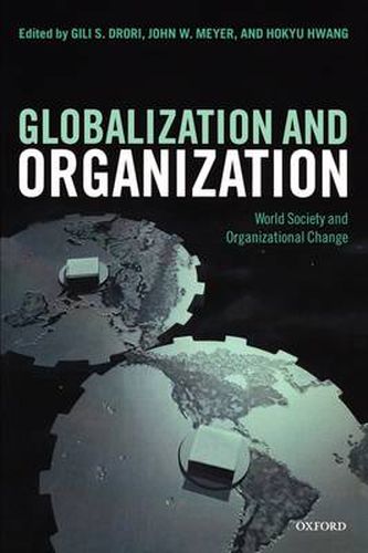 Cover image for Globalization and Organization: World Society and Organizational Change