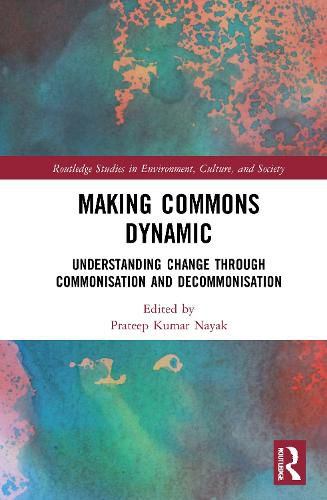 Cover image for Making Commons Dynamic: Understanding Change Through Commonisation and Decommonisation