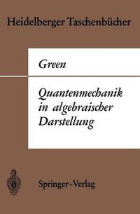 Cover image for Quantenmechanik in Algebraischer Darstellung