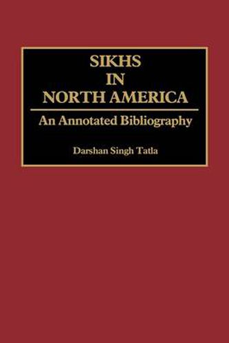 Cover image for Sikhs in North America: An Annotated Bibliography