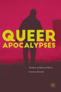 Cover image for Queer Apocalypses: Elements of Antisocial Theory