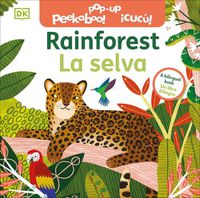 Cover image for Bilingual Pop-Up Peekaboo! Rainforest - La selva