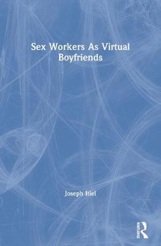 Cover image for Sex Workers As Virtual Boyfriends