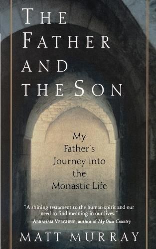 Cover image for The Father and the Son: My Father's Journey Into the Monastic Life