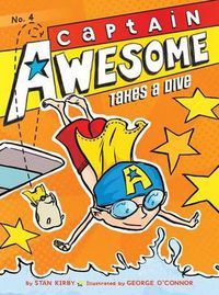 Cover image for Captain Awesome Takes a Dive: Volume 4