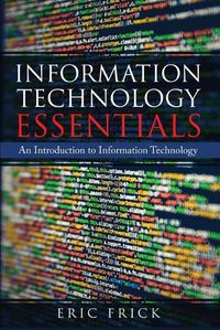 Cover image for Information Technology Essentials: An Introduction to Information Technology