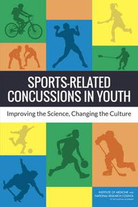 Cover image for Sports-Related Concussions in Youth: Improving the Science, Changing the Culture