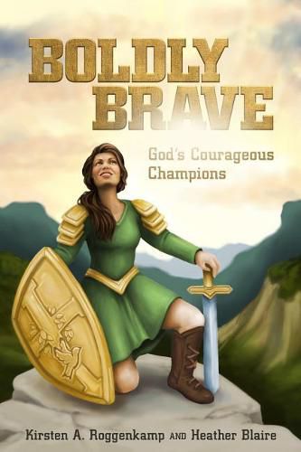 Cover image for Boldly Brave: God's Courageous Champions