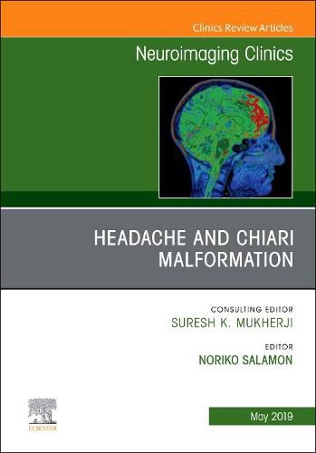 Cover image for Headache and Chiari Malformation, An Issue of Neuroimaging Clinics of North America