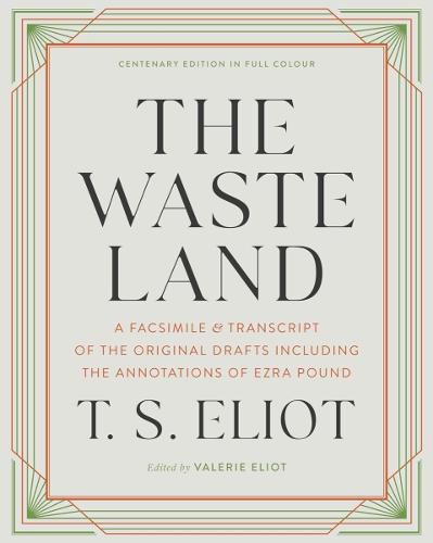 Cover image for The Waste Land: A Facsimile & Transcript of the Original Drafts Including the Annotations of Ezra Pound