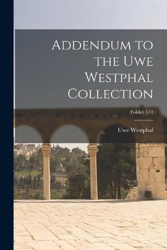 Cover image for Addendum to the Uwe Westphal Collection; Folder 1/1