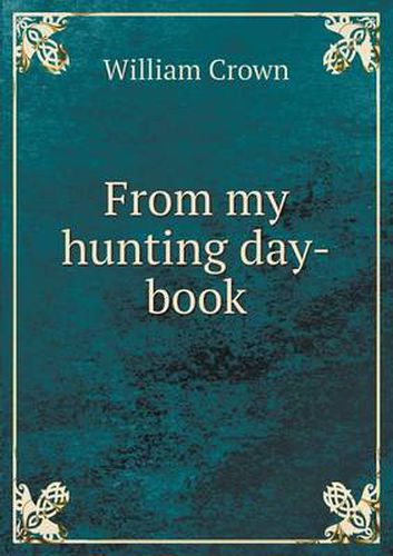 Cover image for From my hunting day-book