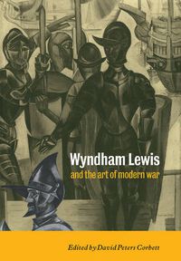 Cover image for Wyndham Lewis and the Art of Modern War