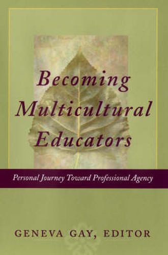 Cover image for Becoming Multicultural Educators: Personal Journey Toward Professional Agency