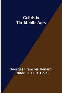 Cover image for Guilds in the Middle Ages