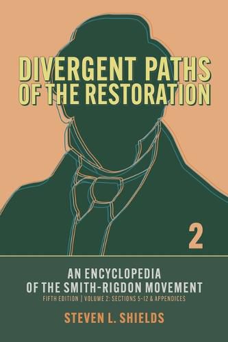 Cover image for Divergent Paths of the Restoration: An Encyclopedia of the Smith-Rigdon Movement, Volume 2: Sections 5-12 & Appendices: Volume 2