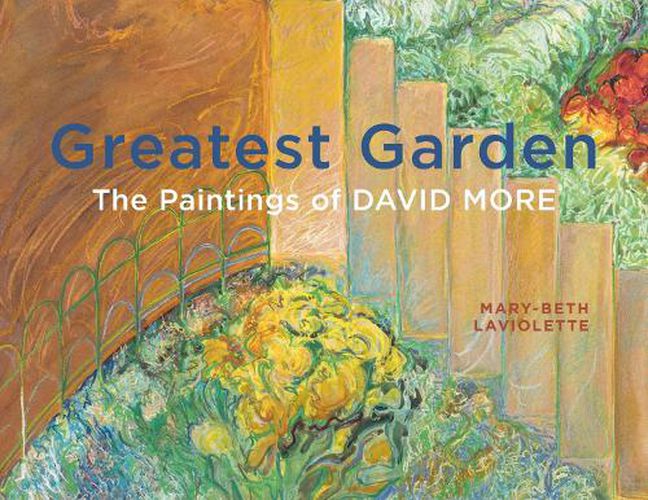 Greatest Garden: The Paintings of David More