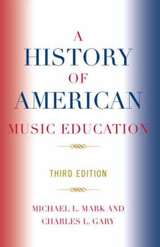 Cover image for A History of American Music Education