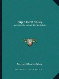 Cover image for Purple Heart Valley: A Combat Chronicle of the War in Italy