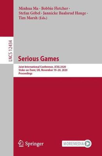 Cover image for Serious Games: Joint International Conference, JCSG 2020, Stoke-on-Trent, UK, November 19-20, 2020, Proceedings