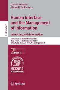 Cover image for Human Interface and the Management of Information. Interacting with Information: Symposium on Human Interface 2011, Held as Part of HCI International 2011, Orlando, FL, USA, July 9-14, 2011. Proceedings, Part II