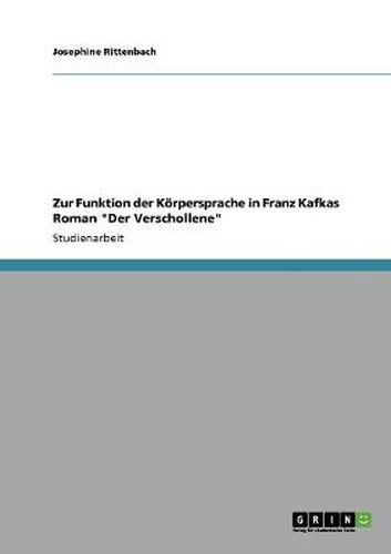 Cover image for Zur Funktion der Koerpersprache in Franz Kafkas Roman Der Verschollene