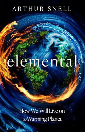 Cover image for Elemental: How We Will Live on a Warming Planet