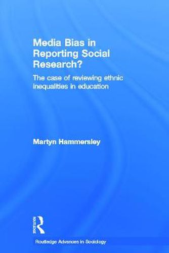 Cover image for Media Bias in Reporting Social Research?: The Case of Reviewing Ethnic Inequalities in Education