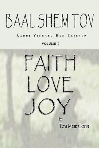 Cover image for Baal Shem Tov Faith Love Joy: Mystical Stories of the Legendary Kabbalah Master