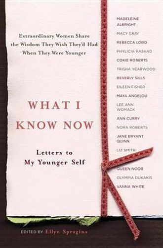 Cover image for What I Know Now: Letters to My Younger Self