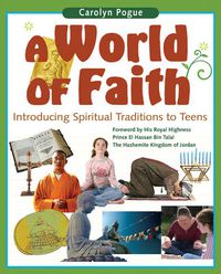 Cover image for A World of Faith: Introducing Spiritual Traditions to Teens