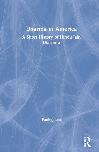 Cover image for Dharma in America: A Short History of Hindu-Jain Diaspora