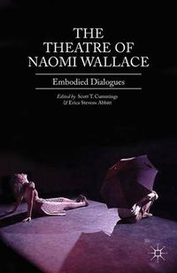 Cover image for The Theatre of Naomi Wallace: Embodied Dialogues