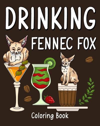 Cover image for Drinking Fennec Fox Coloring Book
