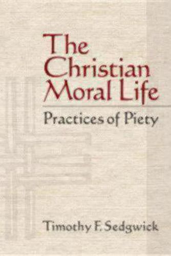 Cover image for The Christian Moral Life: Practices of Piety