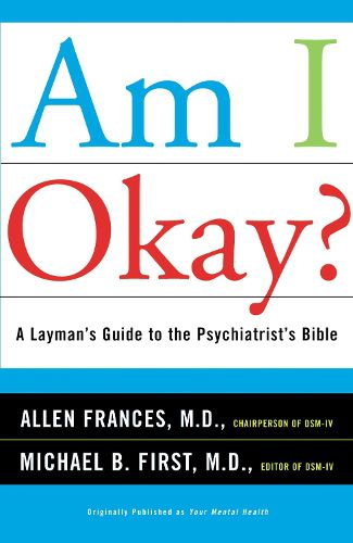 Cover image for Am I Okay?: A Layman's Guide to the Psychiatrist's Bible