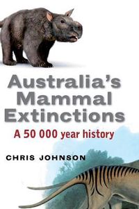 Cover image for Australia's Mammal Extinctions: A 50,000-Year History