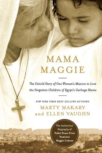 Cover image for Mama Maggie: The Untold Story of One Woman's Mission to Love the Forgotten Children of Egypt's Garbage Slums