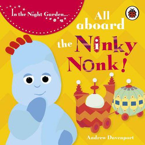 Cover image for In the Night Garden: All Aboard the Ninky Nonk