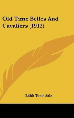 Cover image for Old Time Belles and Cavaliers (1912)