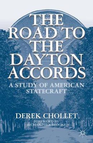 Cover image for The Road to the Dayton Accords: A Study of American Statecraft