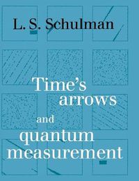 Cover image for Time's Arrows and Quantum Measurement