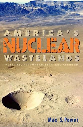Cover image for America's Nuclear Wastelands: Politics, Accountability, and Cleanup